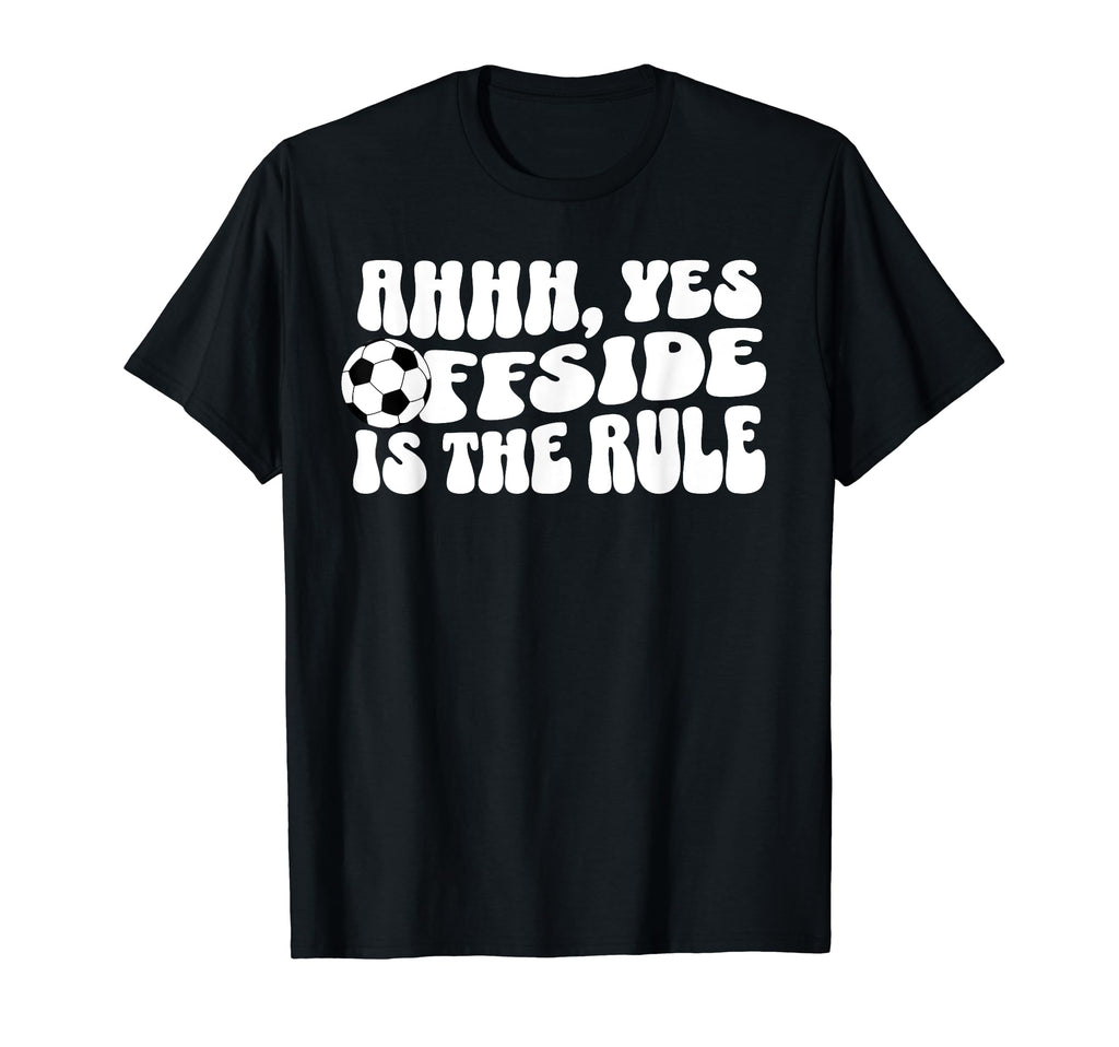 Soccer Mom Offside Ahhh Yes Offside T-Shirt - Novelty Apparel for Adults - T-Shirt, Sweatshirt, Hoodie