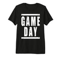 Game Day Football Soccer Baseball T-Shirt - Fun Novelty Design Men Women - T-Shirt, Sweatshirt, Hoodie