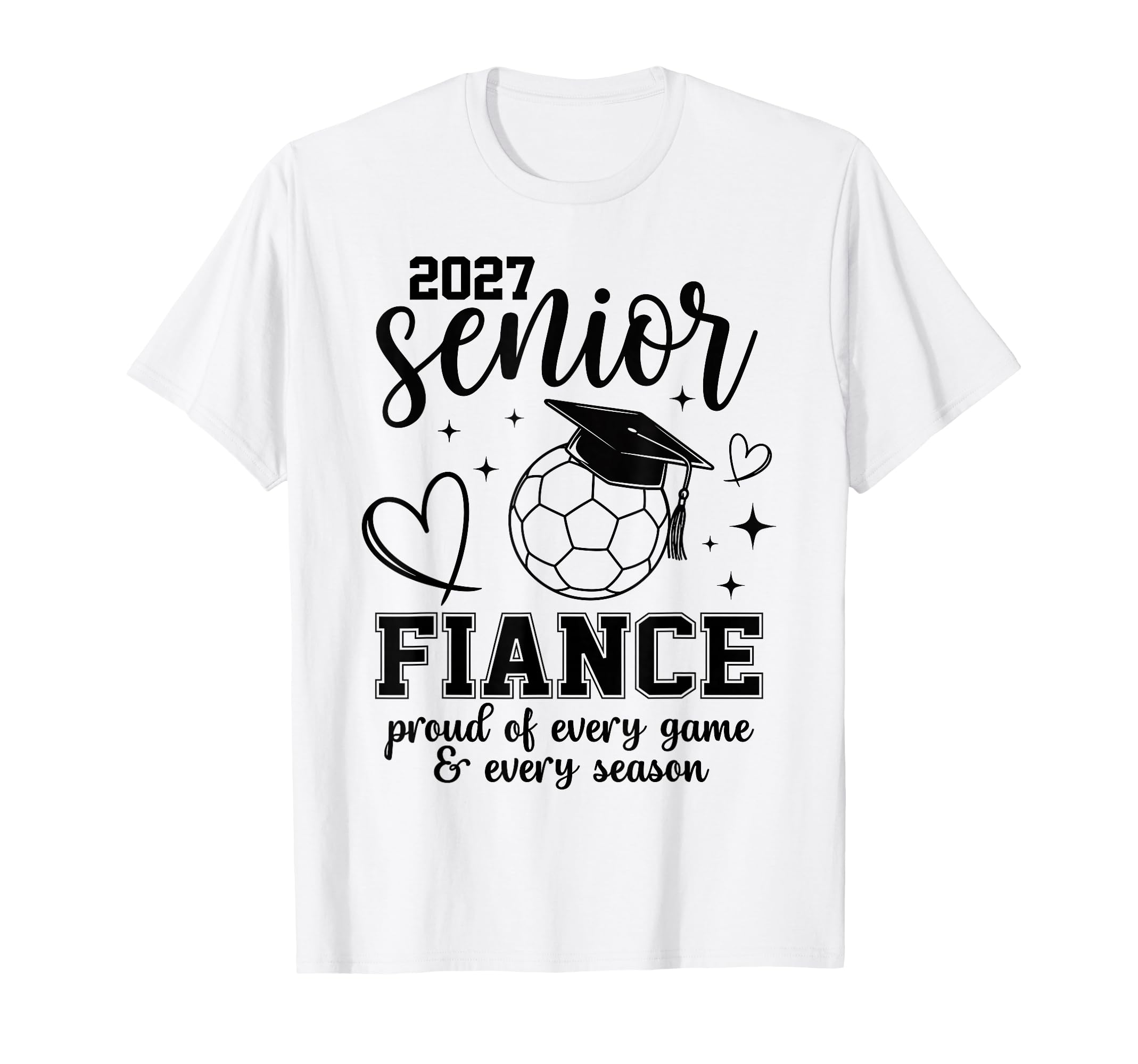 2027 Senior Soccer Fiance Proud T-Shirt - Fun Novelty Design for Adults - T-Shirt, Sweatshirt, Hoodie