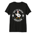 Off To Watch Soccer Funny Silly Goose T-Shirt - Graphic Print Men Women - T-Shirt, Sweatshirt, Hoodie