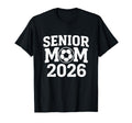 Senior Soccer Mom 2026 Graduation T-Shirt - Fun Novelty Design for Adults - T-Shirt, Sweatshirt, Hoodie