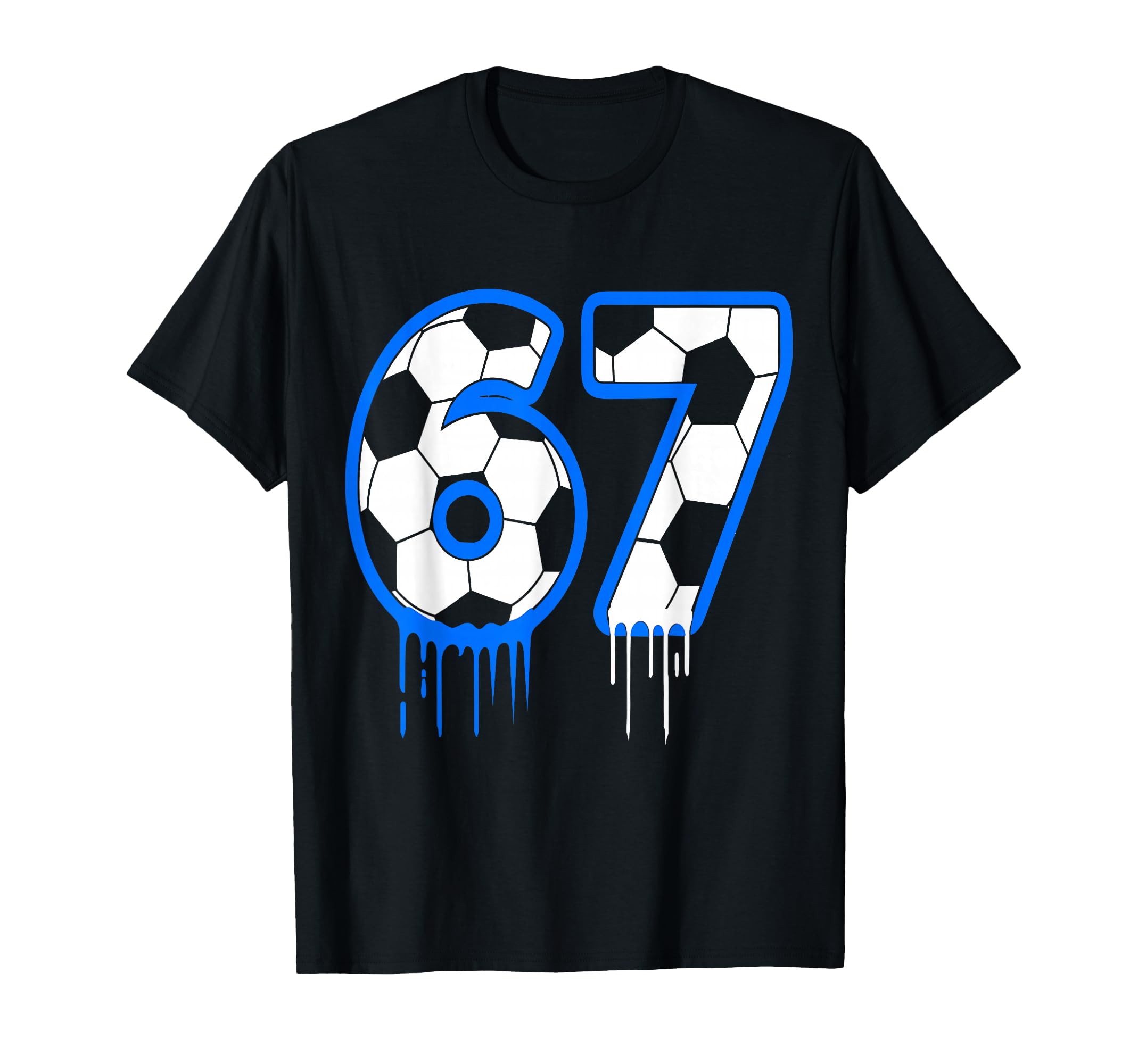 67 Soccer 7 Year Old I Was 6 Now Im 7 T-Shirt - Aesthetic Graphic Men Women - T-Shirt, Sweatshirt, Hoodie