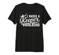 Mens I Raised Keeper Soccer Goalie Dad T-Shirt - Unique Graphic Unisex - T-Shirt, Sweatshirt, Hoodie