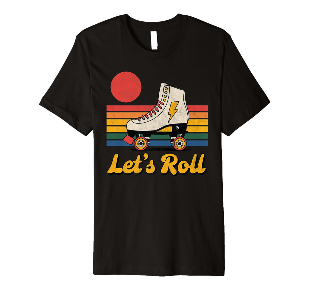 Let S Roll Roller Skating Skater T-Shirt - Streetwear Style Men Women - T-Shirt, Sweatshirt, Hoodie