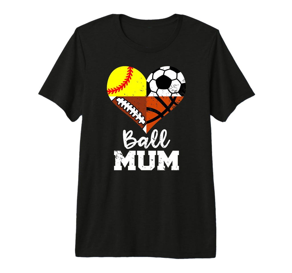 Ball Mum Funny Soccer Football Softball T-Shirt - Novelty Apparel Unisex - T-Shirt, Sweatshirt, Hoodie