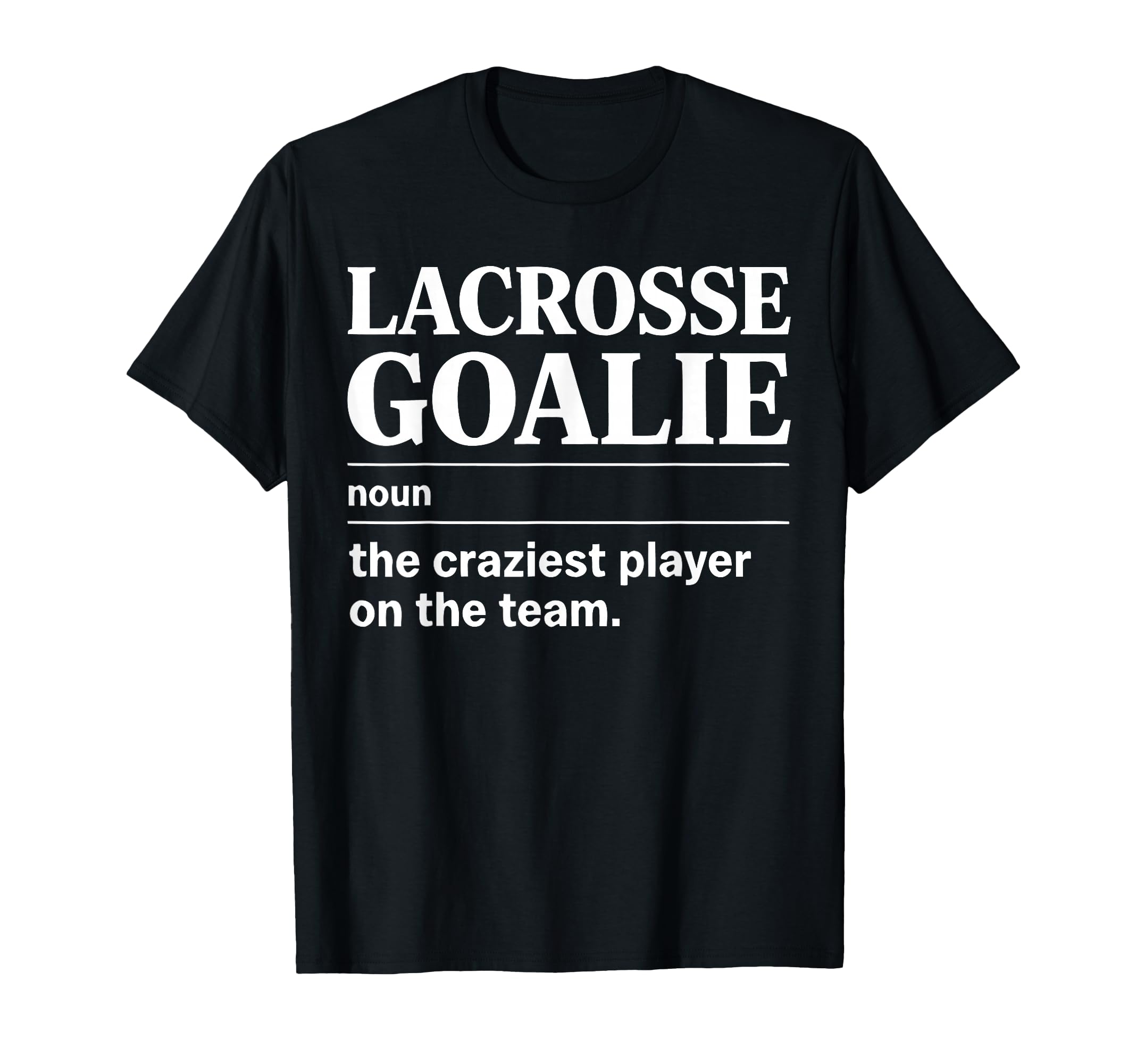 Crazy Lacrosse Goalie Lax Goalkeeper T-Shirt - Custom Art Print Unisex - T-Shirt, Sweatshirt, Hoodie