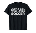 Just Who Loves Soccer Soccer Lover T-Shirt - Trendy Graphic Unisex - T-Shirt, Sweatshirt, Hoodie