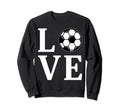 Love Soccer Ball Football Player Sweatshirt - Streetwear Style Unisex - T-Shirt, Sweatshirt, Hoodie