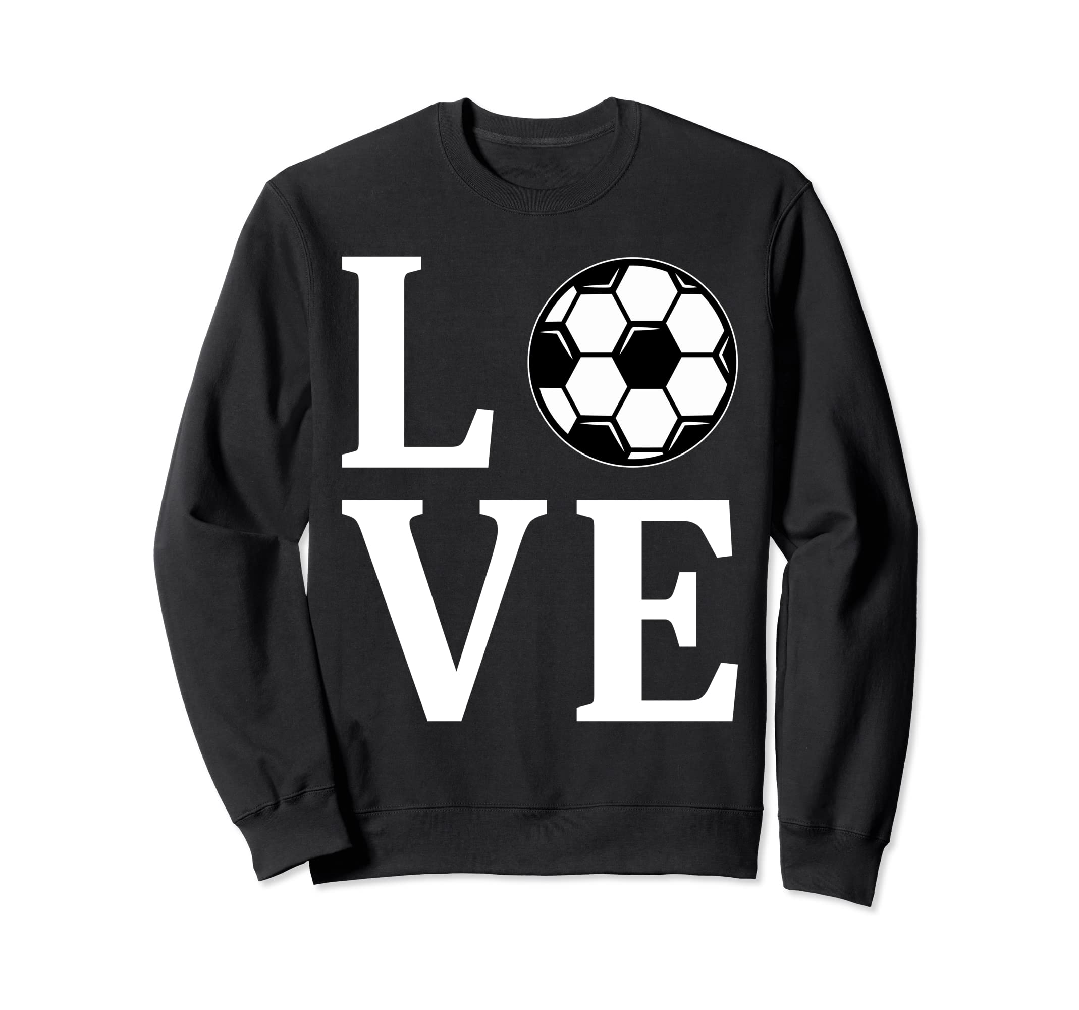 Love Soccer Ball Football Player Sweatshirt - Streetwear Style Unisex - T-Shirt, Sweatshirt, Hoodie