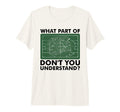 What Part Dont You Understand Funny T-Shirt - Minimalist Print Men Women - T-Shirt, Sweatshirt, Hoodie