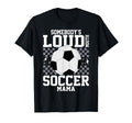Somebodys Loud Mouth Soccer Mama T-Shirt - Aesthetic Graphic Unisex - T-Shirt, Sweatshirt, Hoodie