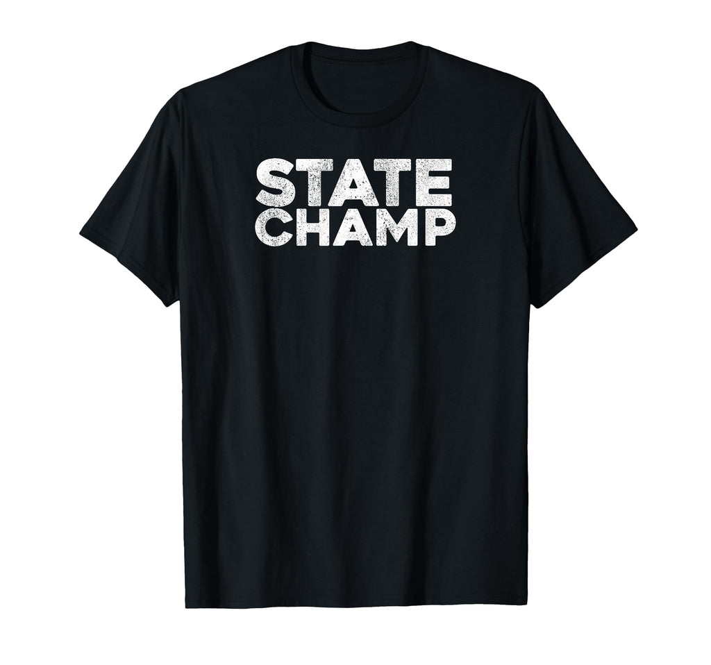 State Champ State Champion T-Shirt - Fun Novelty Design for Adults - T-Shirt, Sweatshirt, Hoodie