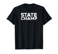 State Champ State Champion T-Shirt - Fun Novelty Design for Adults - T-Shirt, Sweatshirt, Hoodie