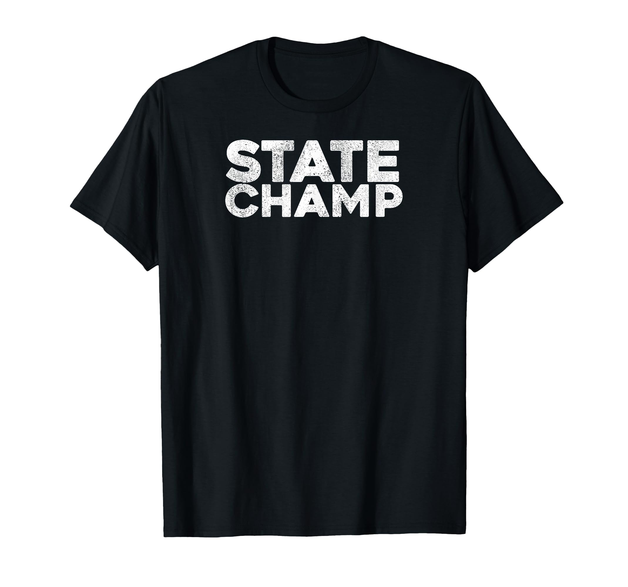 State Champ State Champion T-Shirt - Fun Novelty Design for Adults - T-Shirt, Sweatshirt, Hoodie