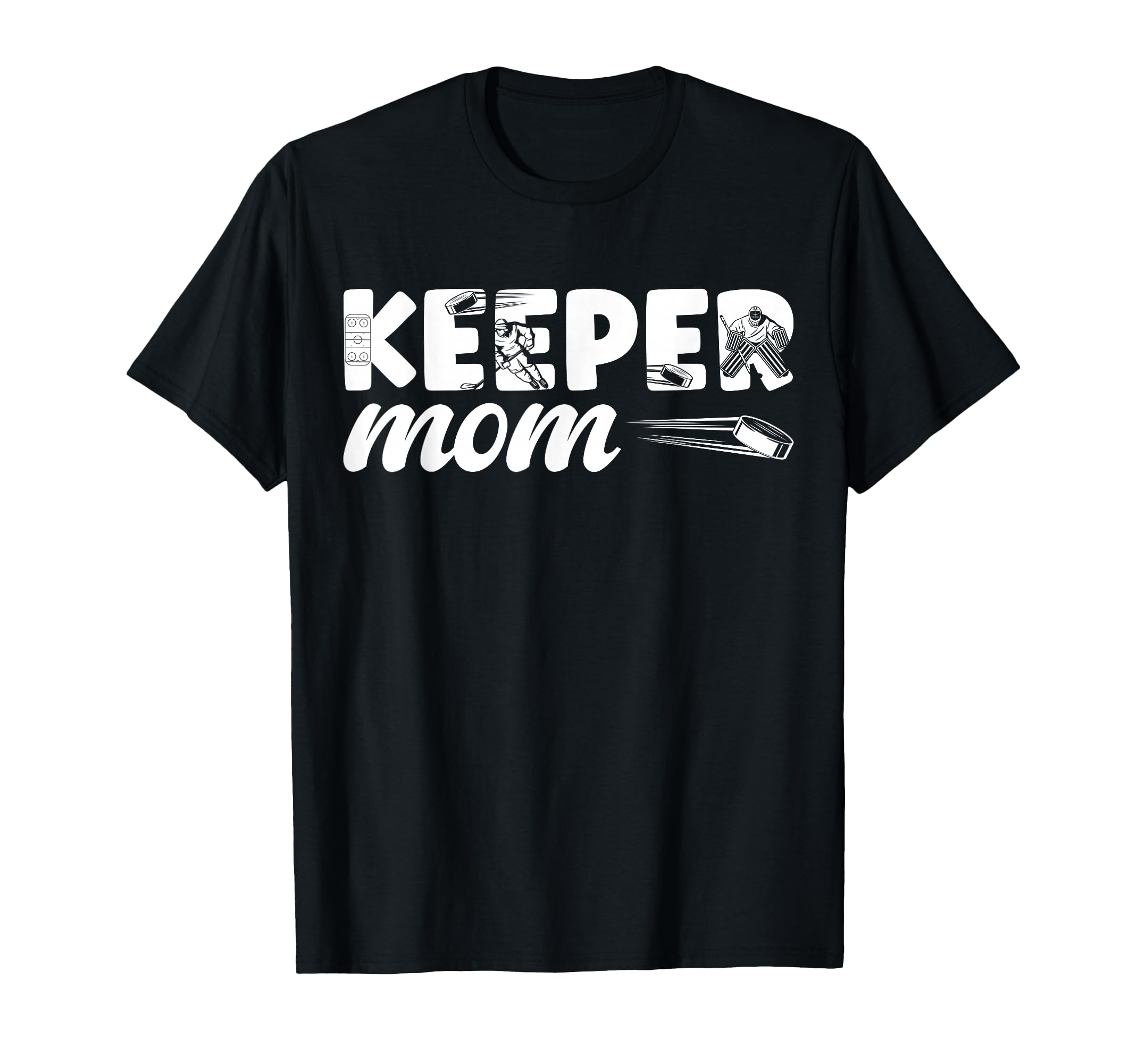 Ice Hockey Goalkeeper Mom Hockey T-Shirt - Fun Novelty Design Men Women - T-Shirt, Sweatshirt, Hoodie