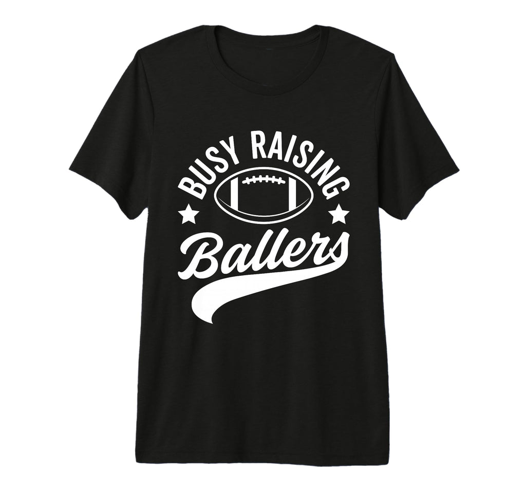 Busy Raising Ballers Football Cheer Mom T-Shirt - Unique Graphic Men Women - T-Shirt, Sweatshirt, Hoodie