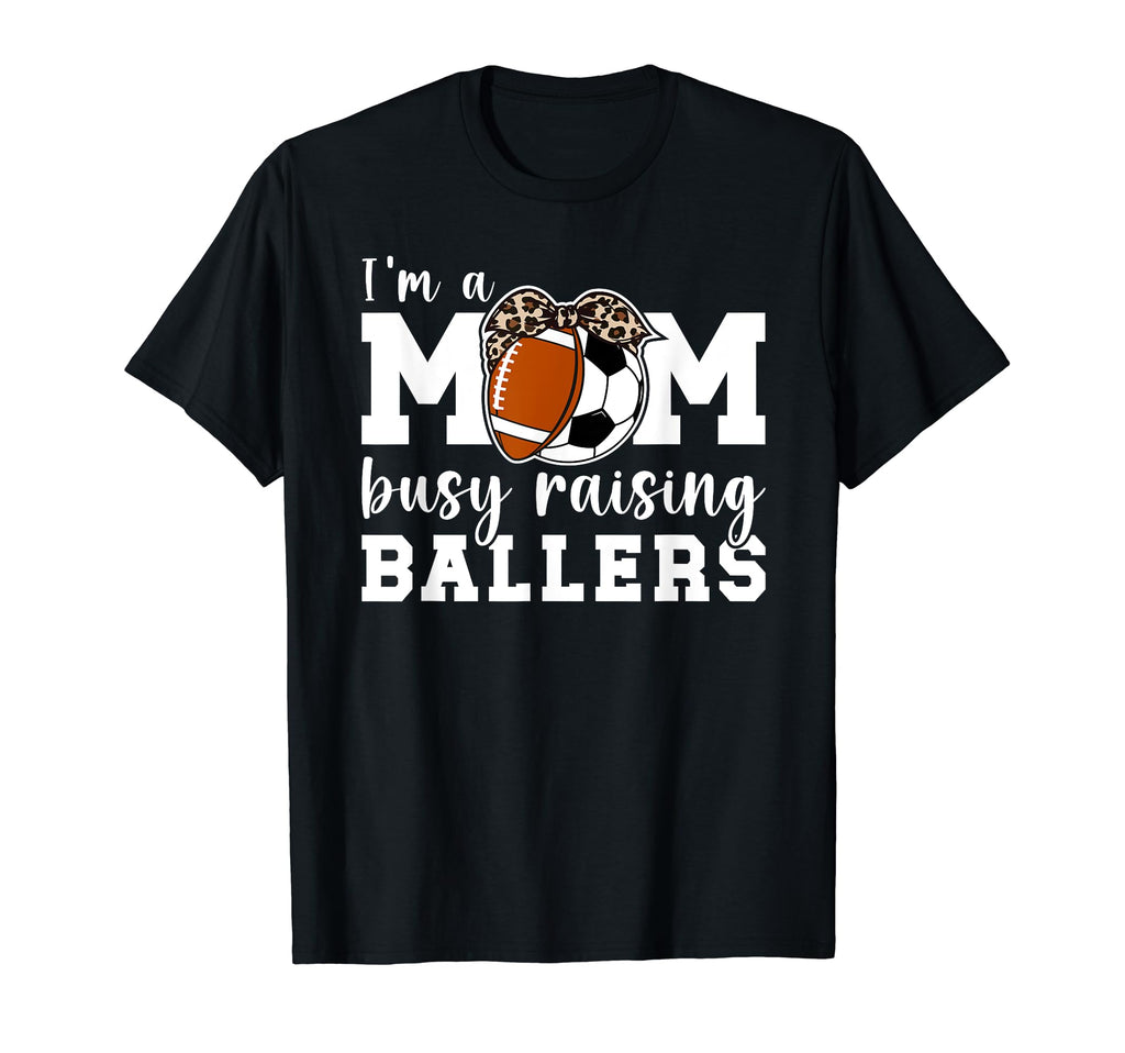 Im Mom Busy Raising Ballers Soccer T-Shirt - Novelty Apparel for Adults - T-Shirt, Sweatshirt, Hoodie