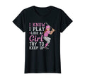 I Know I Play Like Try To Keep Up T-Shirt - Graphic Print Men Women - T-Shirt, Sweatshirt, Hoodie