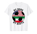 My Home My Roots Kuwait Flag T-Shirt - Casual Everyday Wear Men Women - T-Shirt, Sweatshirt, Hoodie
