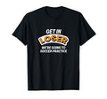 Get Loser Were Going To Soccer Practice T-Shirt - Trendy Graphic Unisex - T-Shirt, Sweatshirt, Hoodie