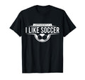 Apparently I Like Soccer Funny Game Day T-Shirt - Fun Novelty Design Unisex - T-Shirt, Sweatshirt, Hoodie