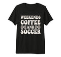 Weekends Coffee And Soccer T-Shirt - Casual Everyday Wear for Adults - T-Shirt, Sweatshirt, Hoodie