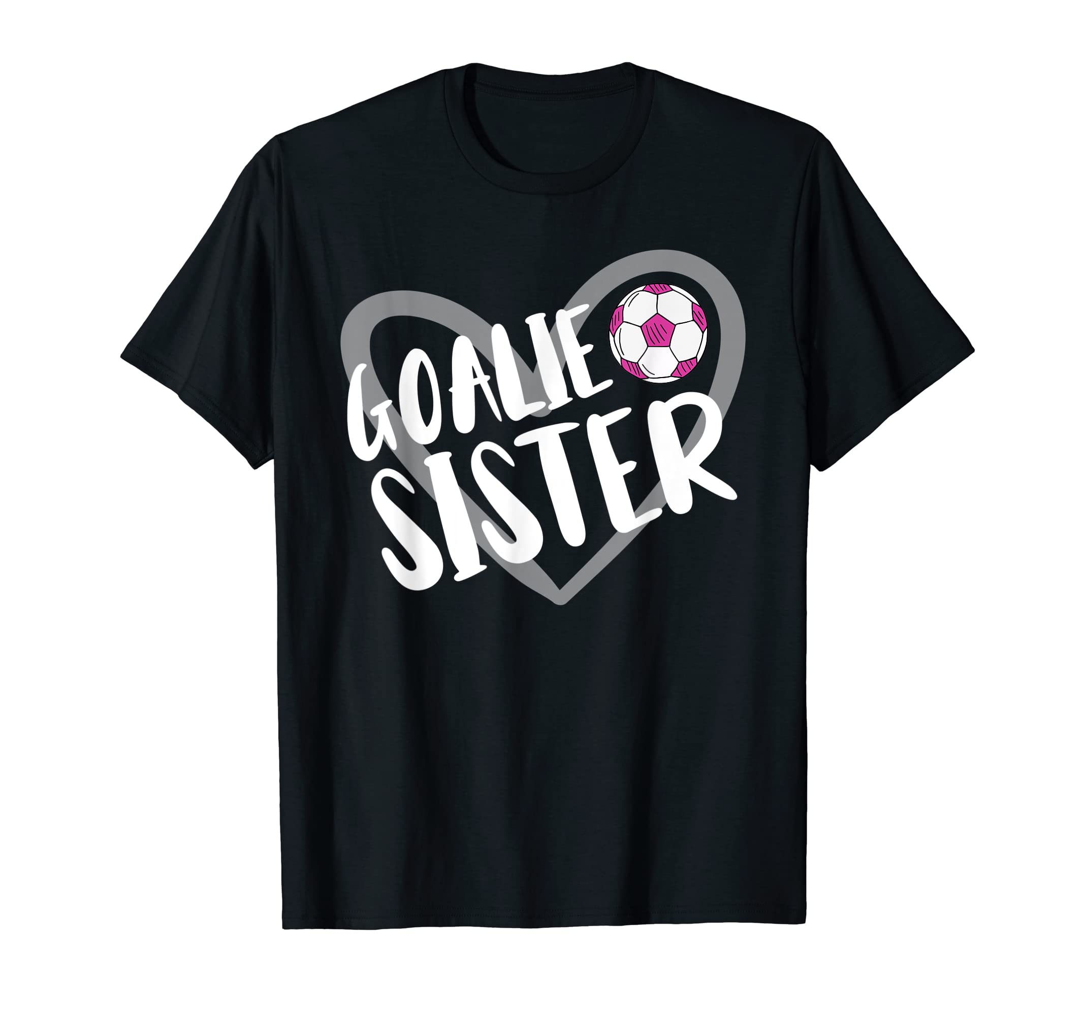 Soccer Goalie Sister Heart T-Shirt - Minimalist Print for Adults - T-Shirt, Sweatshirt, Hoodie