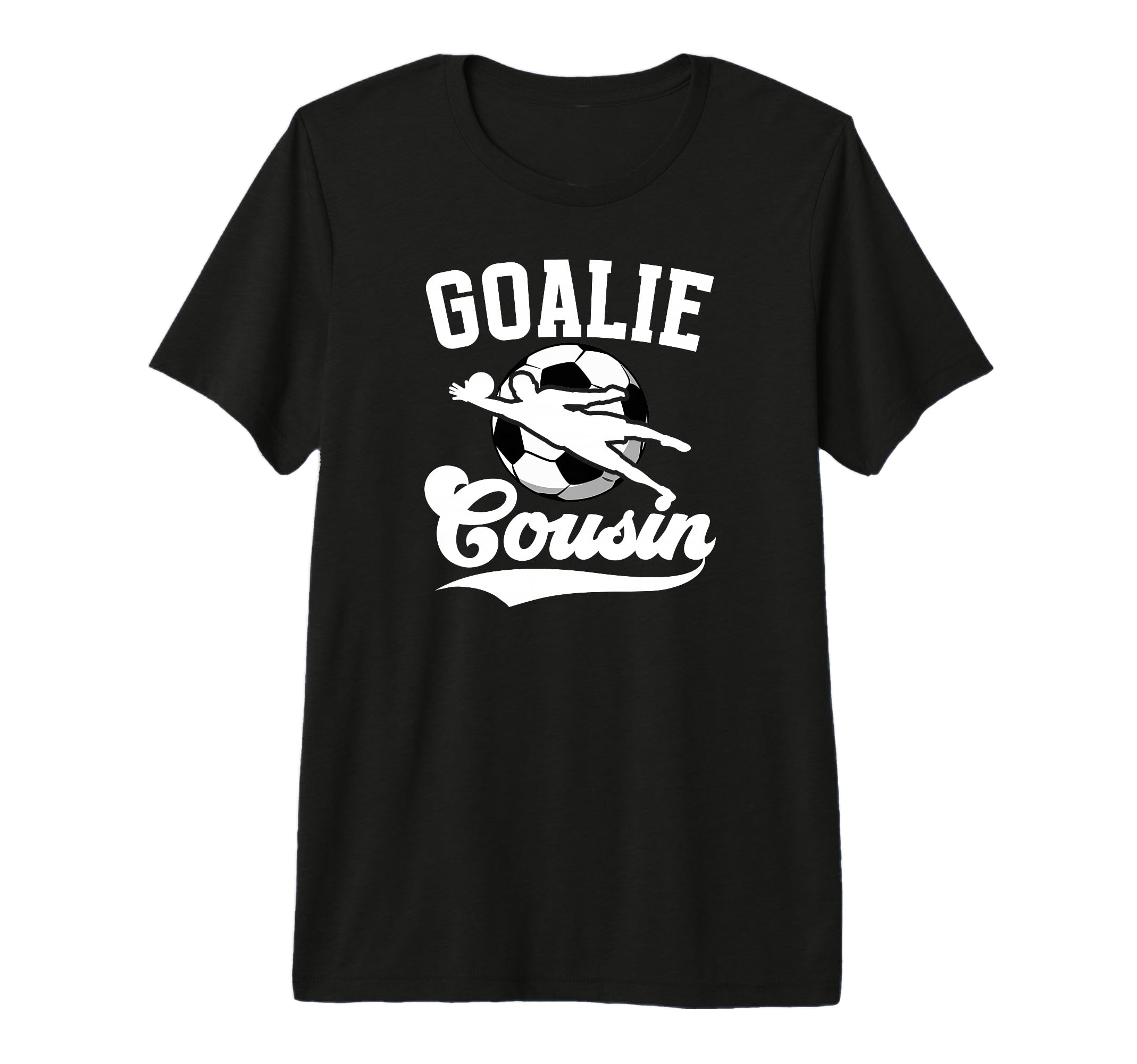 Soccer Goalie Cousin Soccer Keeper T-Shirt - Minimalist Print Unisex - T-Shirt, Sweatshirt, Hoodie