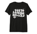 Busy Raising Ballers Baseball Soccer T-Shirt - Custom Art Print Men Women - T-Shirt, Sweatshirt, Hoodie