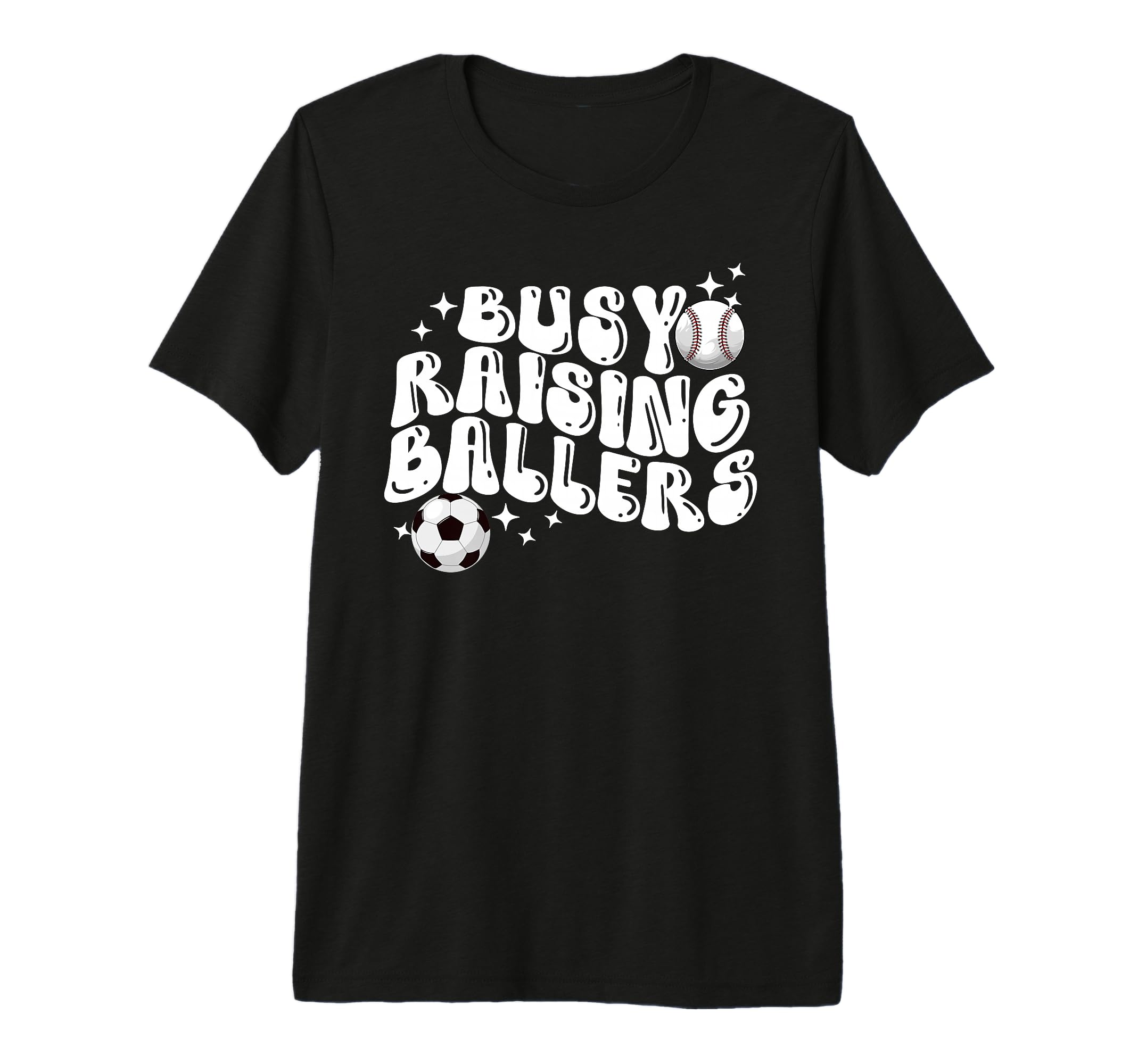 Busy Raising Ballers Baseball Soccer T-Shirt - Custom Art Print Men Women - T-Shirt, Sweatshirt, Hoodie