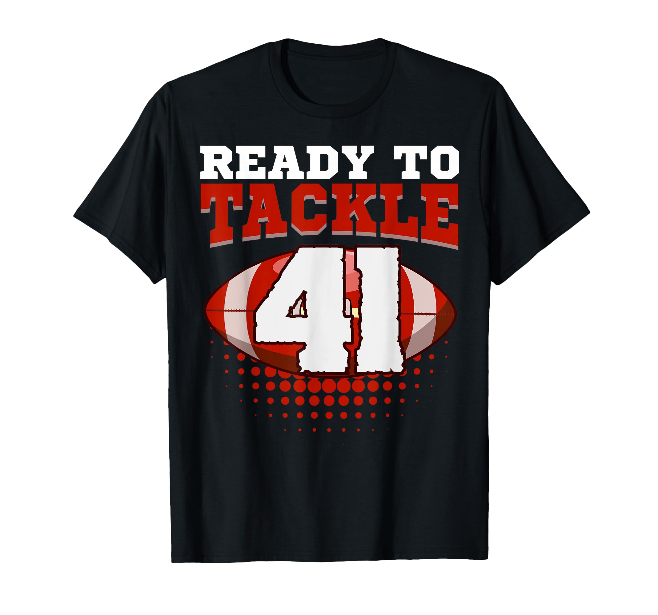 Football 41St Birthday Player Tackle Team T-Shirt - Unique Graphic Unisex - T-Shirt, Sweatshirt, Hoodie