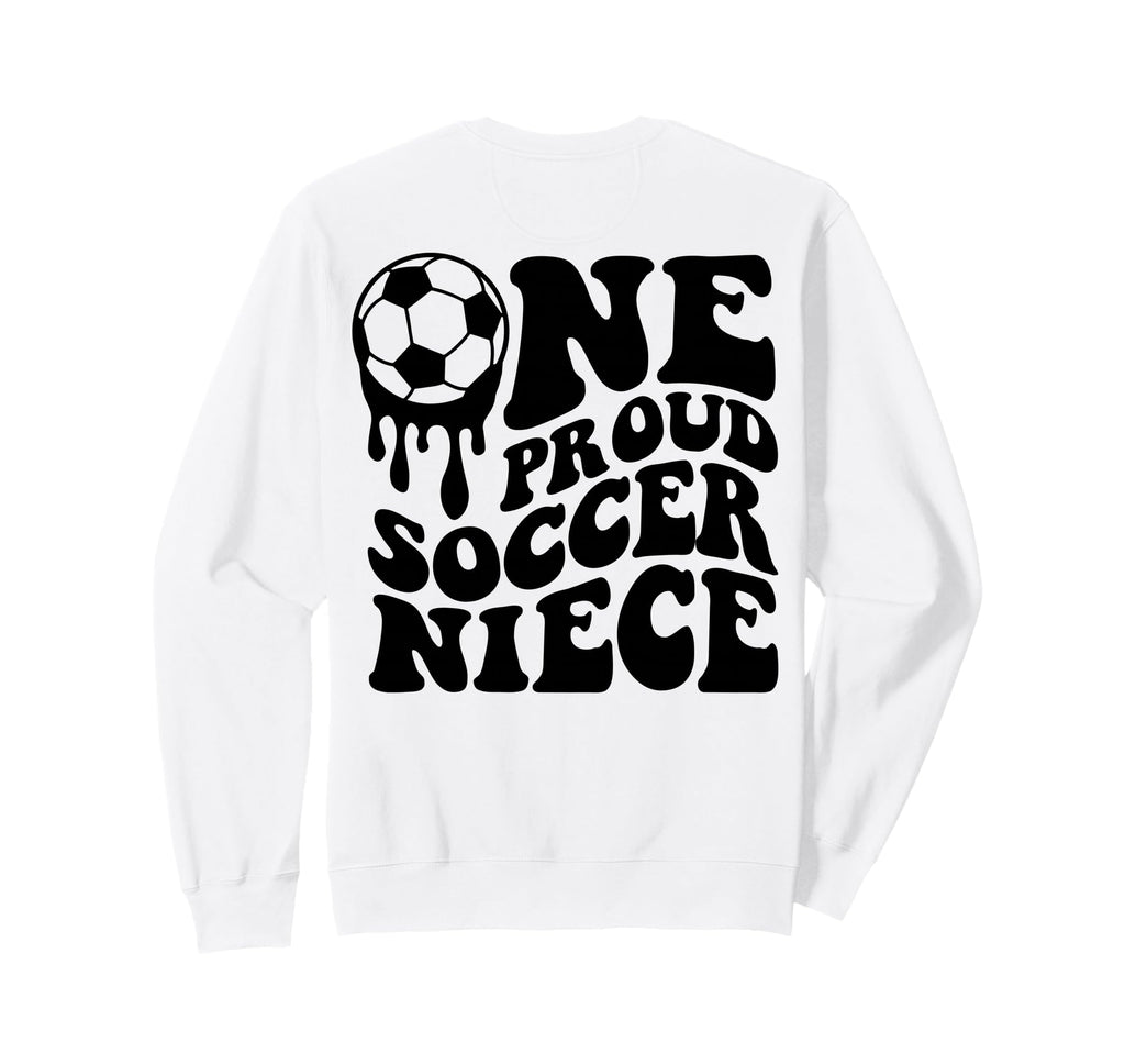 Proud Soccer Niece Soccer Ball Sweatshirt - Streetwear Style Men Women - T-Shirt, Sweatshirt, Hoodie