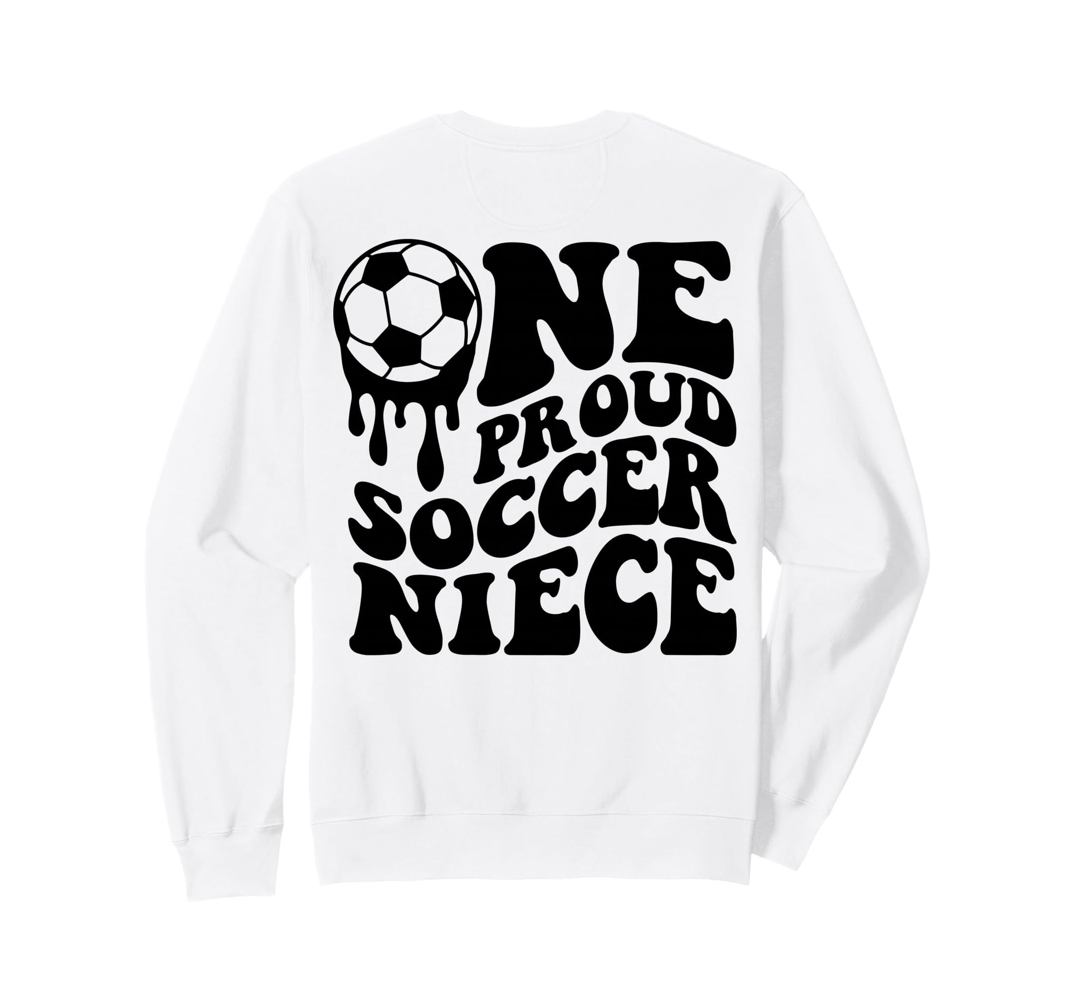 Proud Soccer Niece Soccer Ball Sweatshirt - Streetwear Style Men Women - T-Shirt, Sweatshirt, Hoodie