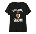 Sorry I Cant Its Football And Soccer T-Shirt - Unique Graphic Unisex - T-Shirt, Sweatshirt, Hoodie