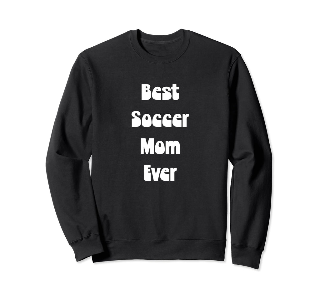 Best Soccer Mom Ever Mothers Day Tees Hoodie - Unique Graphic Unisex - T-Shirt, Sweatshirt, Hoodie