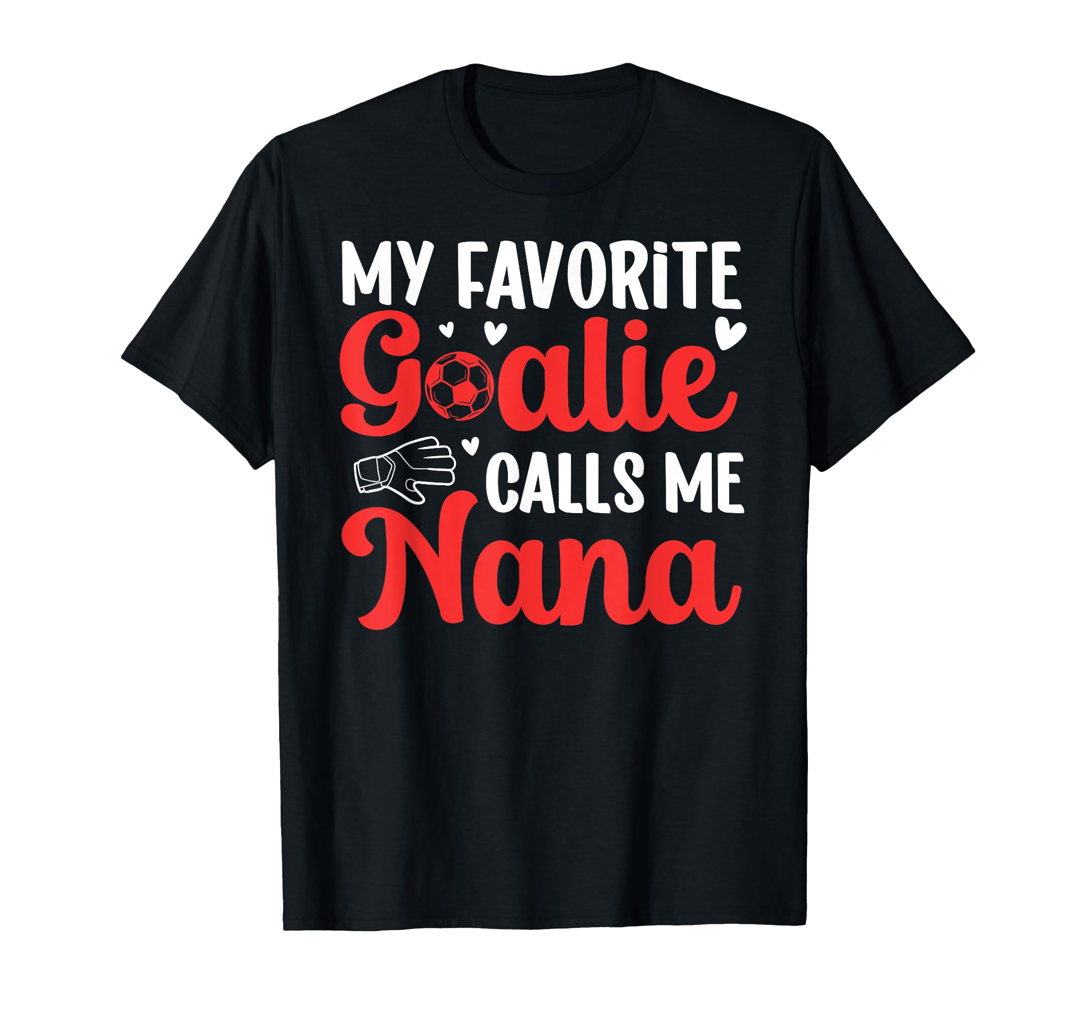 Proud Soccer Goalie Nana Soccer Keeper T-Shirt - Novelty Apparel Unisex - T-Shirt, Sweatshirt, Hoodie