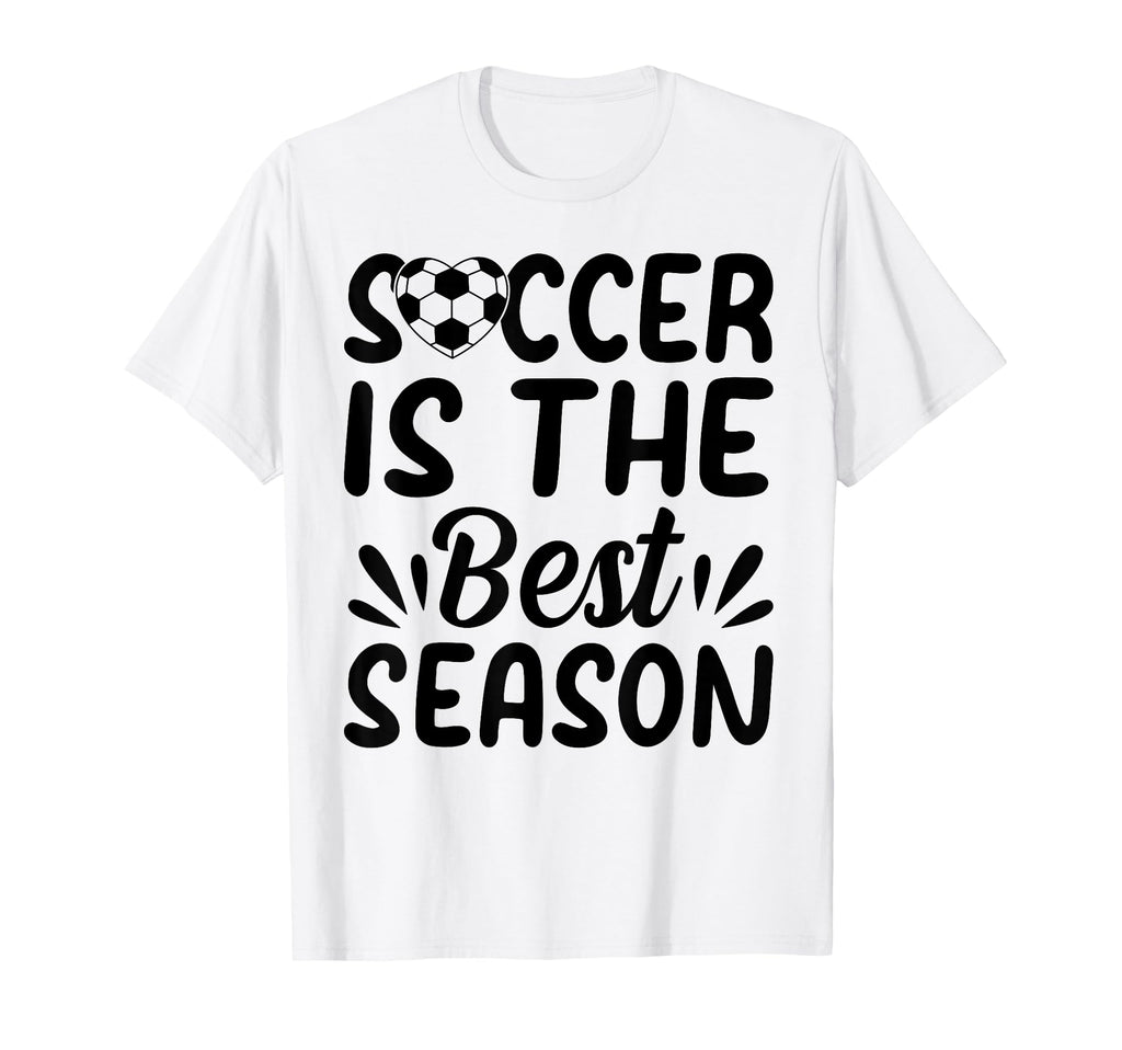 Soccer Is Best Season Soccer Player T-Shirt - Unique Graphic for Adults - T-Shirt, Sweatshirt, Hoodie