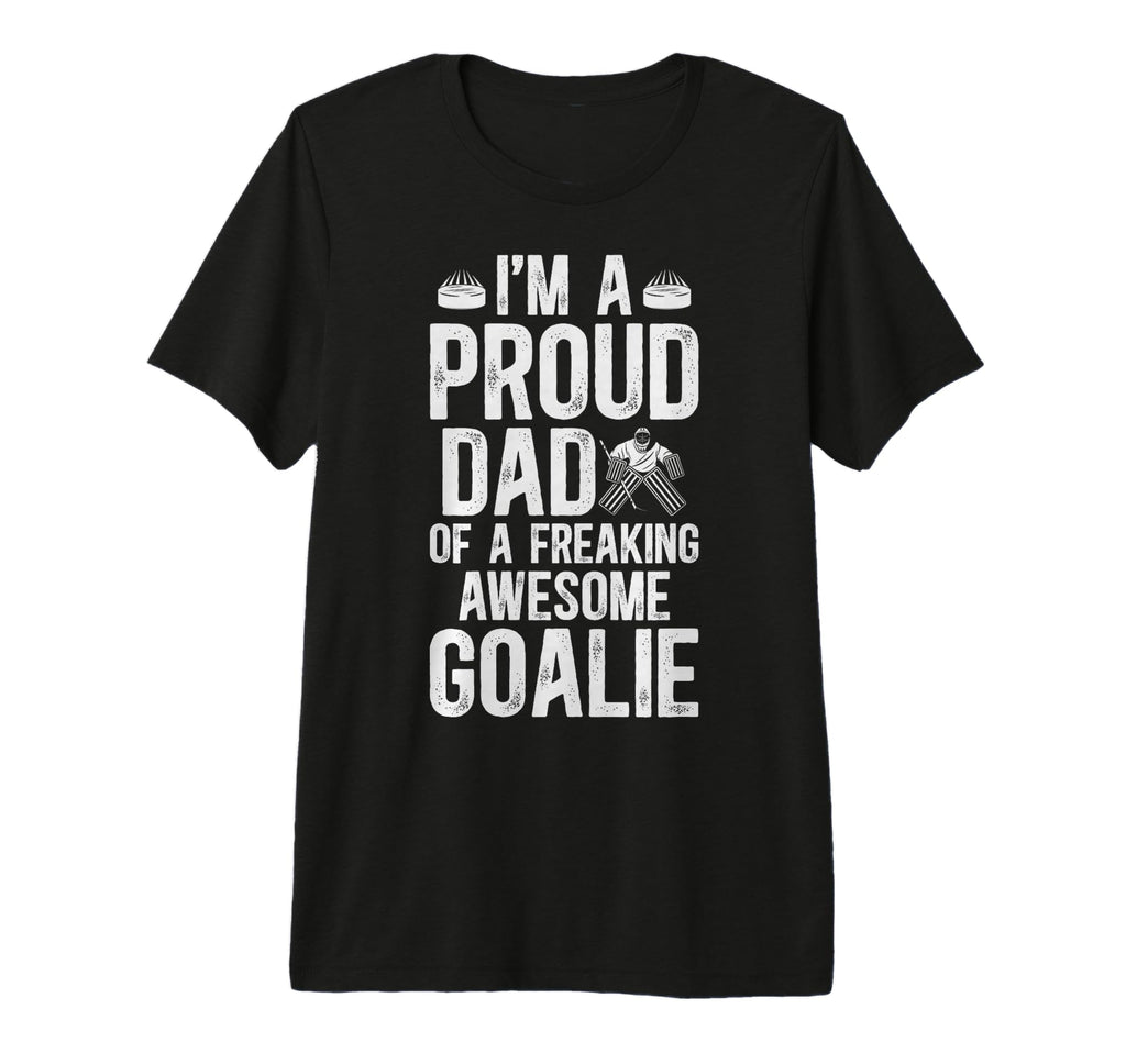 Mens Proud Dad Hockey Goalie Dad Ice T-Shirt - Trendy Graphic Unisex - T-Shirt, Sweatshirt, Hoodie