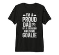 Mens Proud Dad Hockey Goalie Dad Ice T-Shirt - Trendy Graphic Unisex - T-Shirt, Sweatshirt, Hoodie