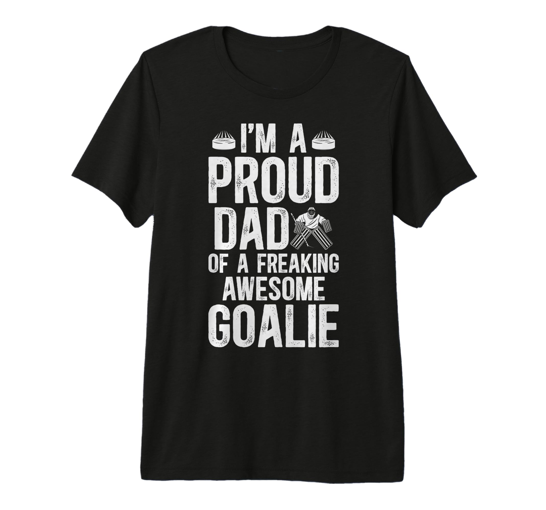Mens Proud Dad Hockey Goalie Dad Ice T-Shirt - Trendy Graphic Unisex - T-Shirt, Sweatshirt, Hoodie