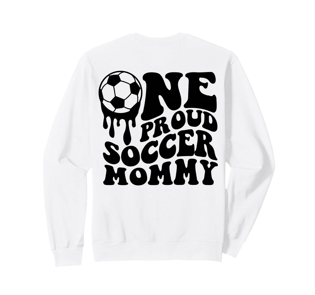 Proud Soccer Mommy Mother Mom Sweatshirt - Fun Novelty Design for Adults - T-Shirt, Sweatshirt, Hoodie
