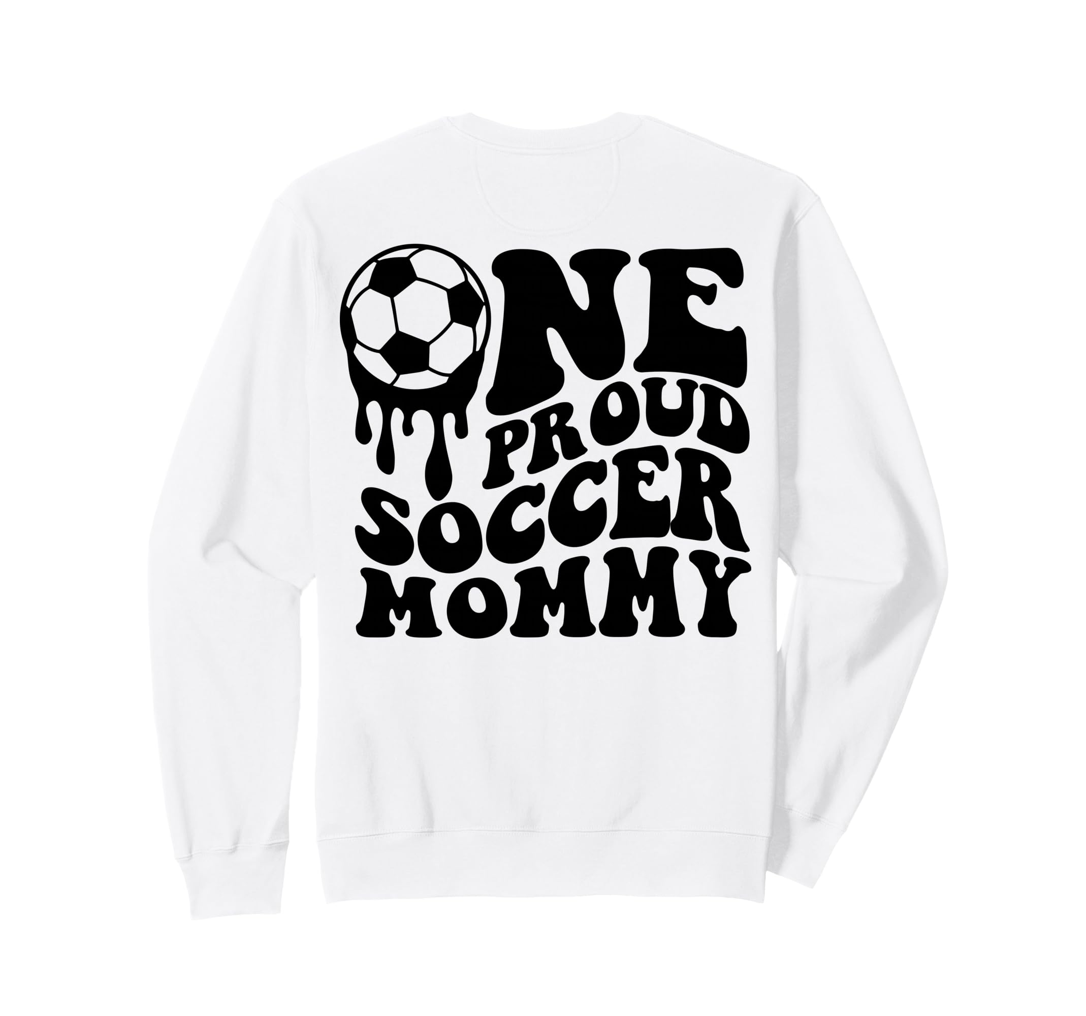 Proud Soccer Mommy Mother Mom Sweatshirt - Fun Novelty Design for Adults - T-Shirt, Sweatshirt, Hoodie