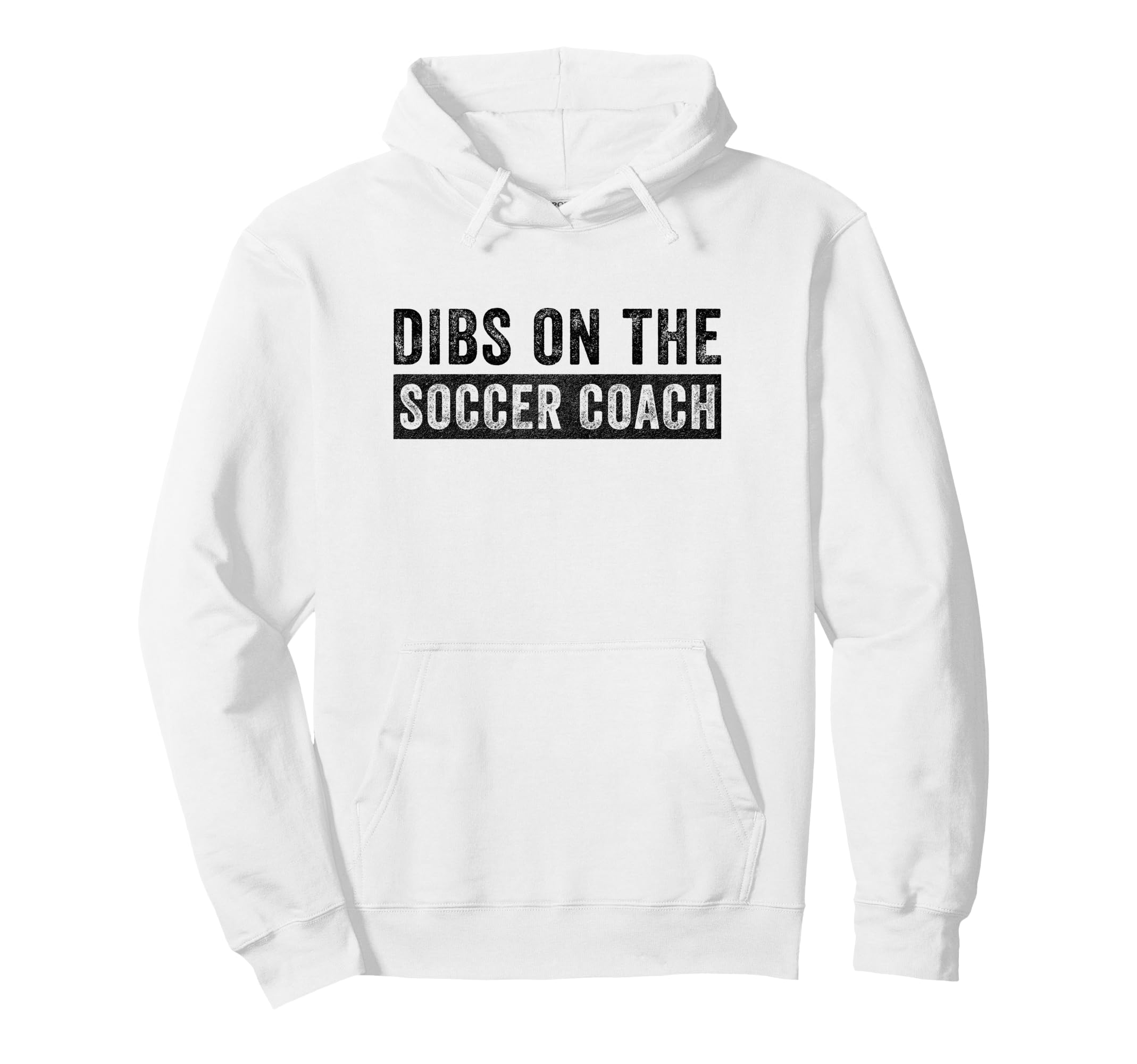 Dibs Soccer Coach Funny Wife Girlfriend Hoodie - Fun Novelty Design Unisex - T-Shirt, Sweatshirt, Hoodie
