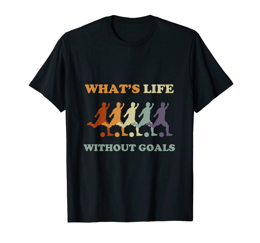 Soccer Whats Life Without Goals T-Shirt - Aesthetic Graphic Men Women - T-Shirt, Sweatshirt, Hoodie