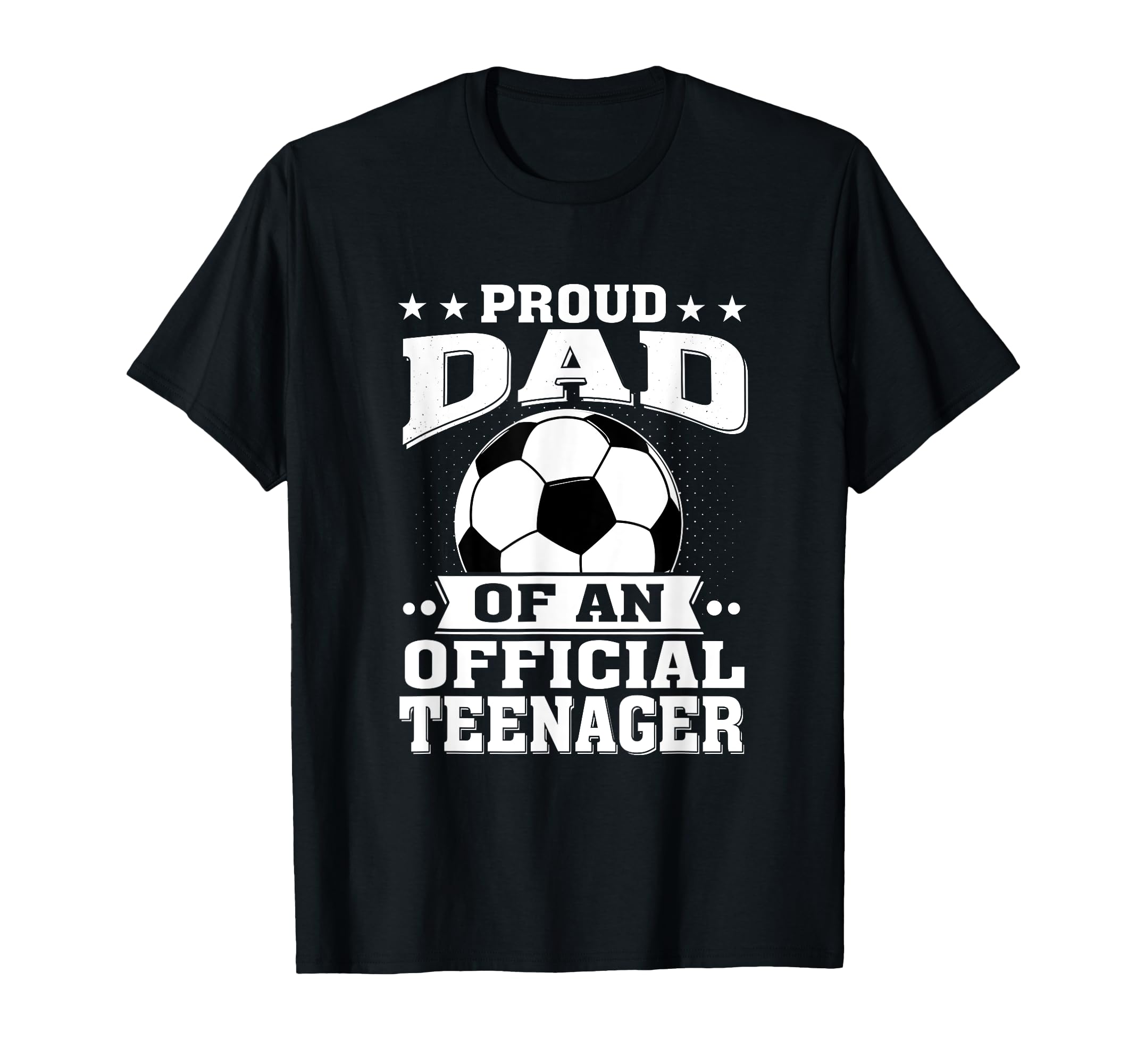 Proud Dad Teenager 13Th Birthday Soccer T-Shirt - Trendy Graphic Men Women - T-Shirt, Sweatshirt, Hoodie