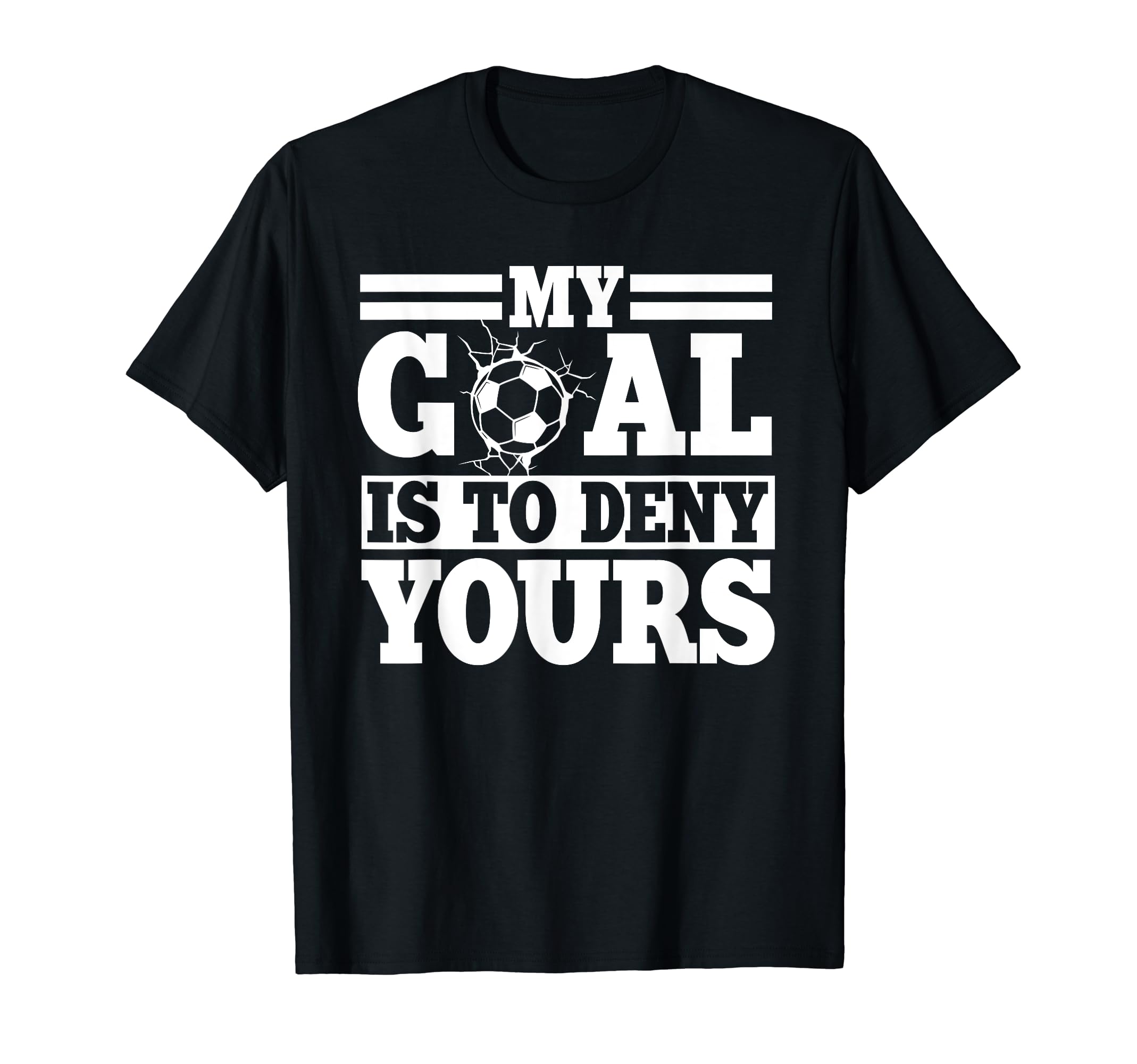 Goalie Soccer Player Goalkeeper Sport T-Shirt - Trendy Graphic for Adults - T-Shirt, Sweatshirt, Hoodie