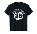 Thats My 38 Soccer Ball Player Mom Or T-Shirt - Aesthetic Graphic Unisex - T-Shirt, Sweatshirt, Hoodie