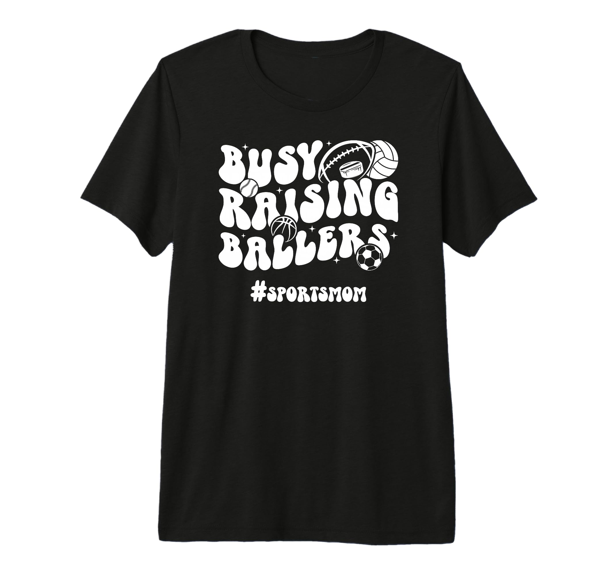 Busy Raising Ballers Sports Mom T-Shirt - Custom Art Print for Adults - T-Shirt, Sweatshirt, Hoodie