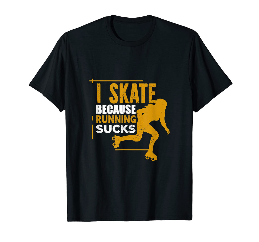 I Skate Because Running Sucks Gift T-Shirt - Aesthetic Graphic for Adults - T-Shirt, Sweatshirt, Hoodie