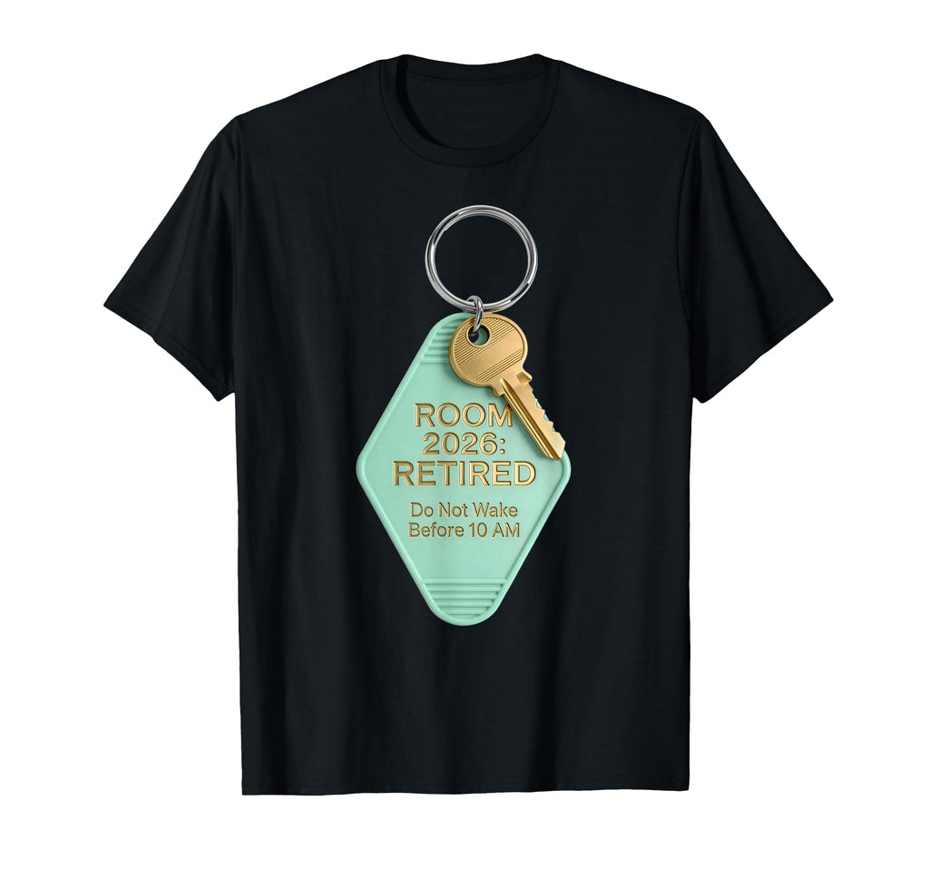 Funny Retirement 2026 Motel Keychain Key T-Shirt - Novelty Apparel Unisex - T-Shirt, Sweatshirt, Hoodie